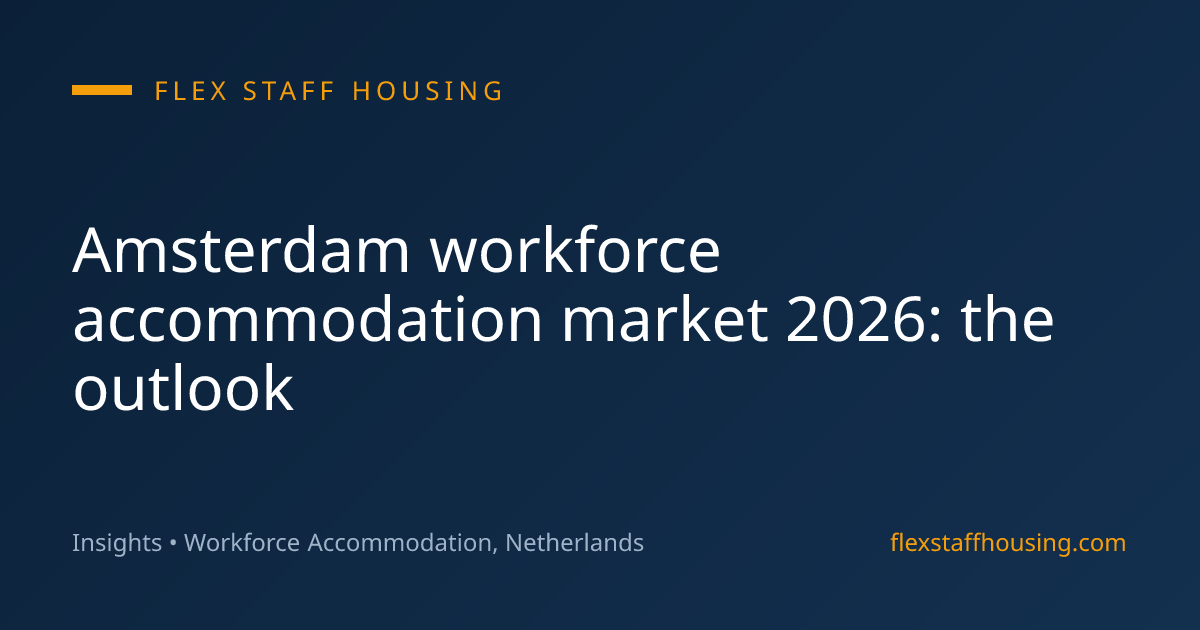 Amsterdam workforce accommodation market 2026: the outlook