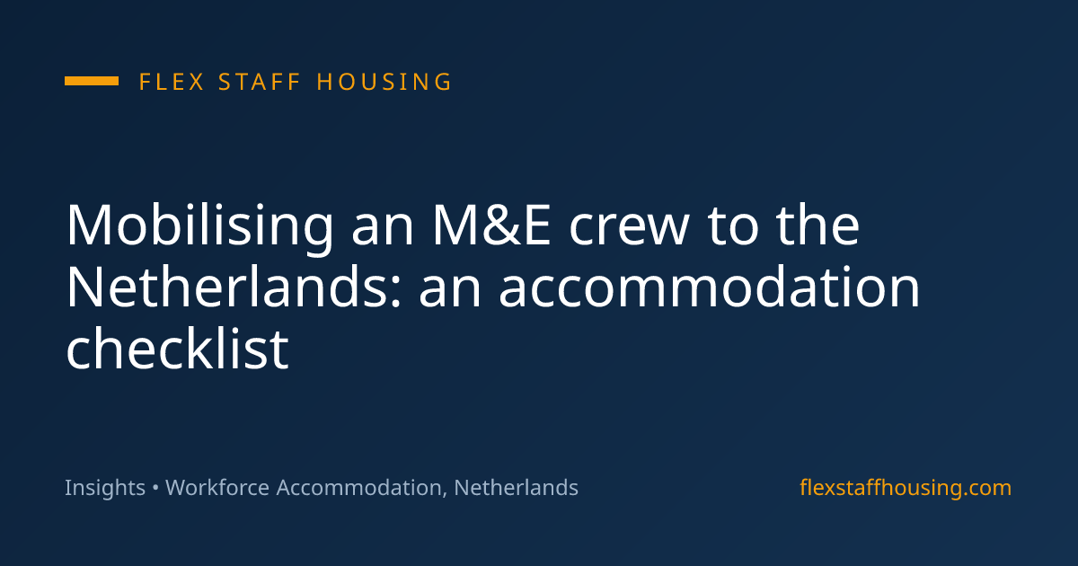 Mobilising an M&E crew to the Netherlands: an accommodation checklist